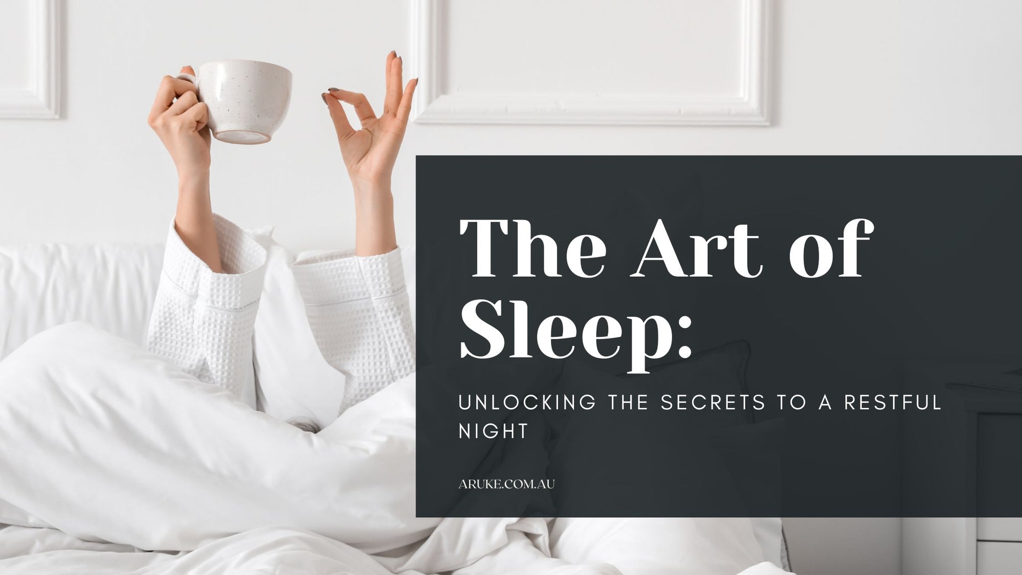 The Art Of Sleep: Unlocking the Secrets to a Restful Night
